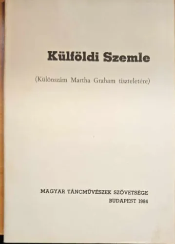 Olcsó Külföldi Szemle (Különszám Martha Graham tiszteletére)