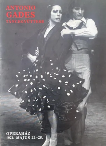 Antonio Gades táncegyüttes- Operaház 1974. Május 22-26. Kiárusítás