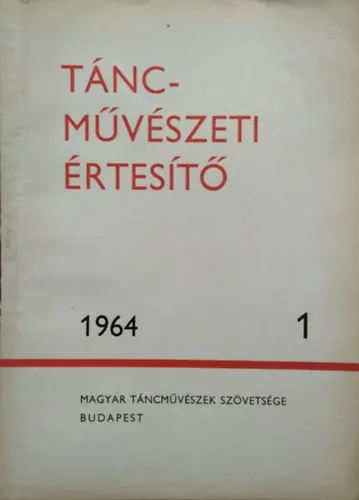 Táncművészeti Értesítő, 1964/1. Nézd meg most