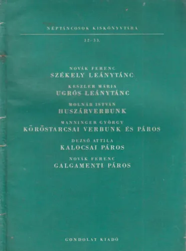 Székely leánytánc, ugrós leánytánc, huszárverbunk, köröstarcsai verbunk és páros, kalocsai páros, galgamenti páros (Néptáncosok kiskönyvtára) Vedd meg most