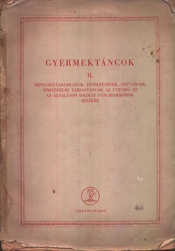 Népszerű Gyermektáncok II. - Néptáncgyakorlatok, játékfűzések, néptáncok, ...