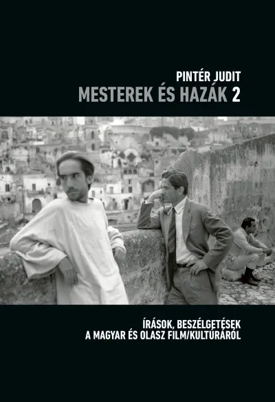 Biztonságos fizetés Mesterek és hazák 2. - Írások, beszélgetések a magyar és olasz film/kultúráról