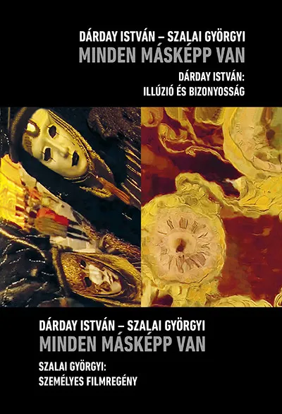Árengedmény Minden másképp van - Szalai Györgyi: Személyes filmregény - Dárday István: Illúzió és bizonyosság