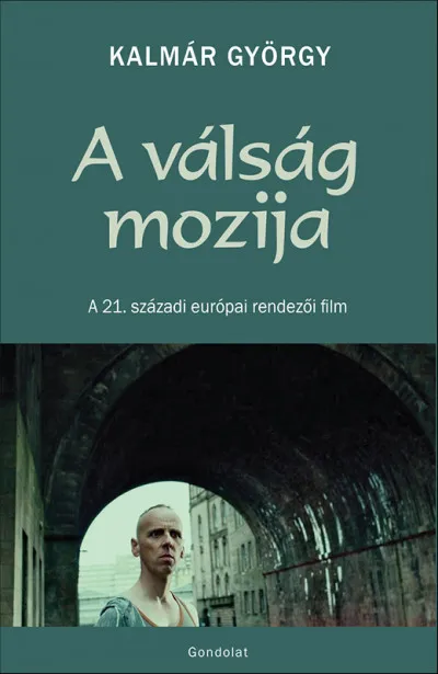 A válság mozija - A 21. századi európai rendezői film Korlátozott ajánlat