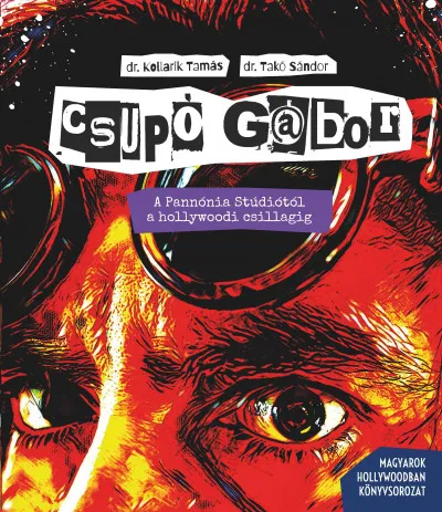 Azonnali szállítás Csupó Gábor - A Pannónia Stúdiótól a hollywoodi csillagig