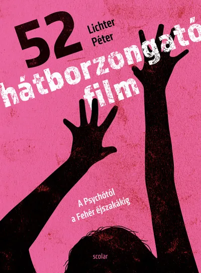 52 hátborzongató film - A Psychótól a Fehér éjszakákig Akciós ár