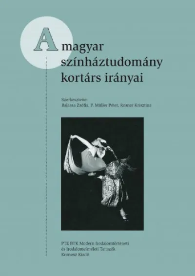 A magyar színháztudomány kortárs irányai Kedvezmény