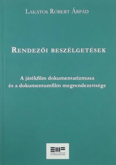 Biztonságos vásárlás Rendezői beszélgetések - A játékfilm dokumentarizmusa és a dokumentumfilm megrendezettsége