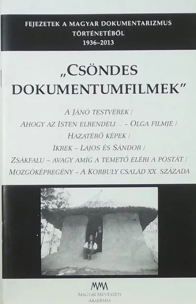 "Csöndes dokumentumfilmek" - Fejezetek a magyar dokumentraizmus történetéből 1936-2013 Szuper akció