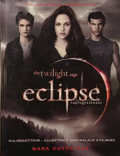 Eclipse - Napfogyatkozás - Kulisszatitkok - Illusztrált nagykalauz a filmhez Biztonságos fizetés