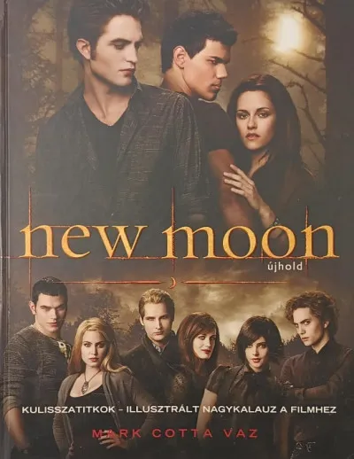 Alacsony ár New Moon - Újhold - Kulisszatitkok - Illusztrált nagykalauz a filmhez