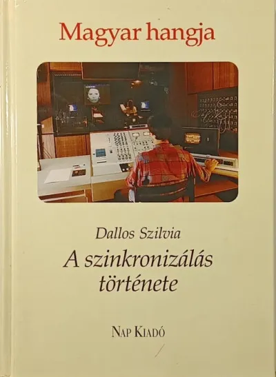 Azonnal elérhető Magyar hangja... - A szinkronizálás története