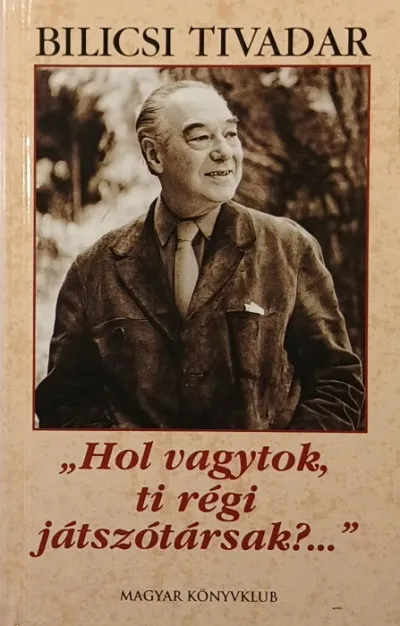 "Hol vagytok ti régi játszótársak?..." Árengedmény