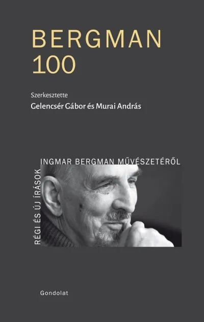 Bergman 100 - Régi és új írások Ingmar Bergman művészetéről Nézd meg most