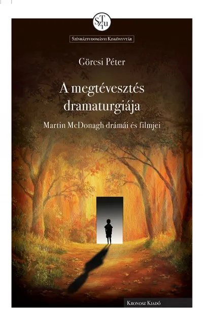 Szuper ajánlat A megtévesztés dramaturgiája - Martin McDonagh drámái és filmjei