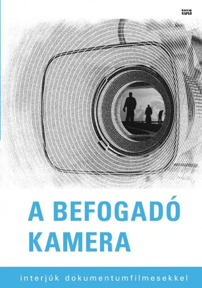 A befogadó kamera - Interjúk dokumentumfilmesekkel Azonnal elérhető