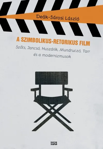 A szimbolikus-retorikus film - Szőts, Jancsó, Huszárik, Mundruczó, Tarr és a modernizmusok Szezonális akció