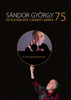 Azonnal elérhető SÁNDOR GYÖRGY 75 /AZ ÉLETEM EGY CSUKOTT KÖNYV + DVD