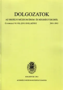Dolgozatok az erdélyi múzeum érem- és régiségtárából - Új sorozat VI-VII. (XVI-XVII) kötet 2011-2012 Szuper akció