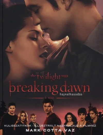 Breaking Dawn 1. rész- Hajnalhasadás - Kulisszatitkok - Illusztrált nagykaluz a filmhez Vedd meg online