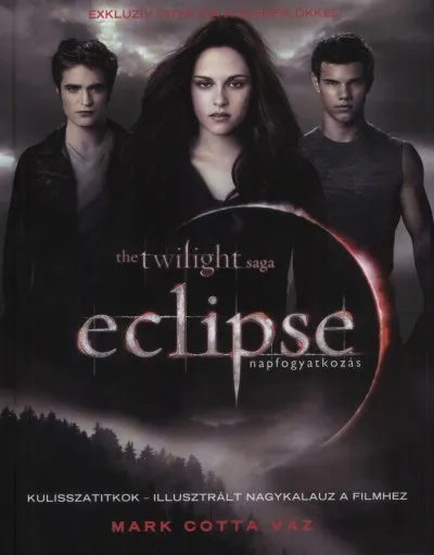 Eclipse - Napfogyatkozás - Kulisszatitkok - Illusztrált nagykalauz a filmhez Biztonságos fizetés
