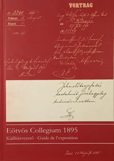 Szezonális akció Eötvös Collegium 1895 - Kiállításvezető - Guide de l'exposition