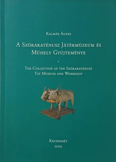 A Szórakaténusz Játékmúzeum és Műhely Gyűjteménye - The Collection of the Szórakaténusz Toy Musem and Workshop Nézd meg most