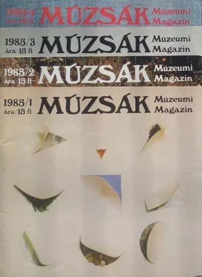 Vedd meg online Múzsák Múzeumi Magazin 1985 (1-4) - Teljes évfolyam