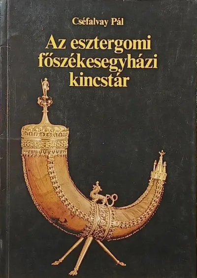 Az esztrergomi főszékesegyházi kincstár Azonnal elérhető