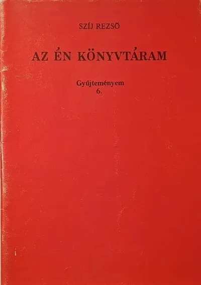 Legkelendőbb Az én könyvtáram - Gyűjteményem 6.