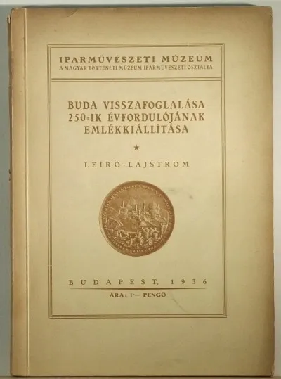Buda visszafoglalásának 250.-ik évfordulójának emlékkiállítása - Leíró lajstrom Akció