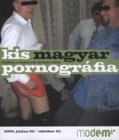 Olcsóbb Kis magyar pornográfia - Kiállítás a rendszerről, amelyben élünk