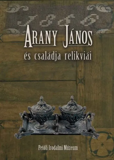 Arany János és családja relikviái Nézd meg most