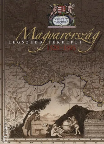 Kedvezmény Magyarország legszebb térképei 1528-1900 - DVD MELLÉKLETTEL