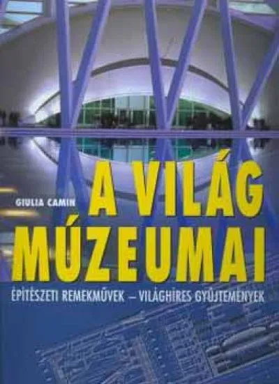 A világ múzeumai - Építészeti remekművek - világhíres gyűjtemények Szezonális akció