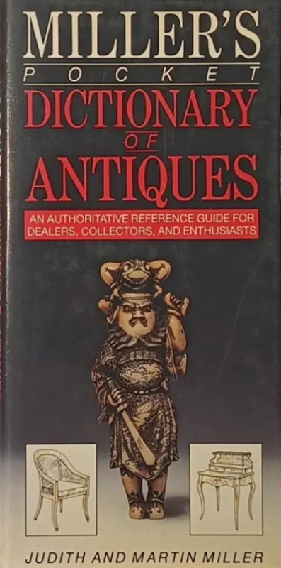 Rendeld meg most Dictionary of Antiques - An authorative reference guide for adealers, collectors, and enthusiasts