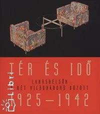 Alacsony ár Tér és idő - Lakásbelsők a két világháború között 1925-1942 - DVD melléklettel