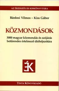 Közmondások - Az ékesszólás kiskönyvtára 1. - 3000 magyar közmondás és szójárás betűrendes értelmező dióhéjszótára Legjobb ár