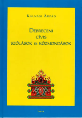 Debreceni cívis szólások és közmondások Vedd meg most