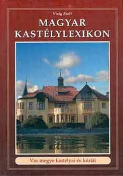 Nézd meg most Magyar kastélylexikon 5. (Vas megye)