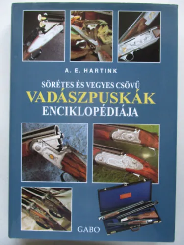 Sörétes és vegyes csövű vadászpuskák enciklopédiája Azonnal elérhető