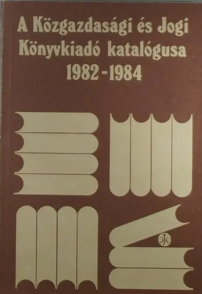 A Közgazdasági és Jogi Könyvkiadó katalógusa 1982-1984 Outlet
