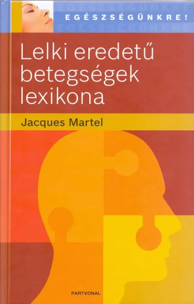 Lelki eredetű betegségek lexikona Ne maradj le