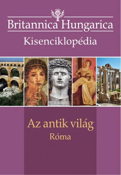 Az antik világ - Róma - Britannica Hungarica kisenciklopédia Akció