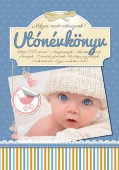 Vásárlói kedvenc Utónévkönyv - Milyen nevet válasszunk?