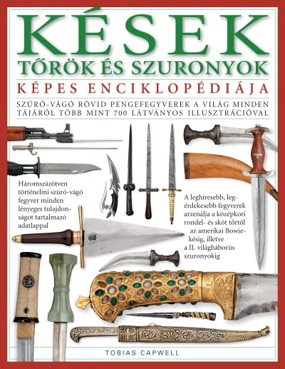 Szuper akció Kések, tőrök és szuronyok képes enciklopédiája
