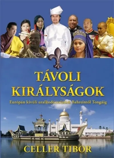 Azonnali szállítás Távoli királyságok - EURÓPÁN KÍVÜLI URALKODÓCSALÁDOK BAHREINTŐL TONGÁIG