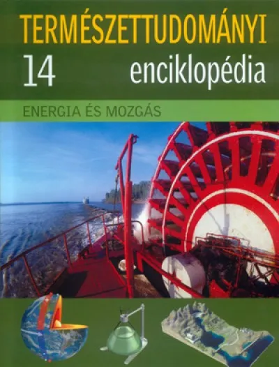 Energia és mozgás - Természettudományi enciklopédia 14. Szuper ajánlat