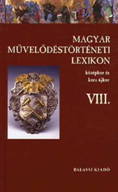Kiárusítás Magyar Művelődéstörténeti Lexikon VIII. - Középkor és kora újkor