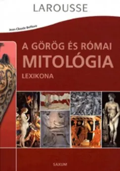 Szuper akció A görög és római mitológia lexikona - Larousse